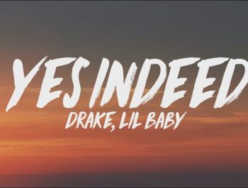 Drake & Lil Baby – Yes Indeed (Lyrics)