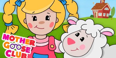 Mary Had a Little Lamb | Mother Goose Club Songs for Children