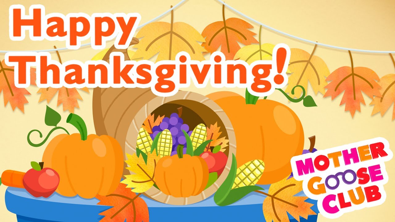 Thanksgiving Day – Holiday Songs – Mother Goose Club Thanksgiving Song