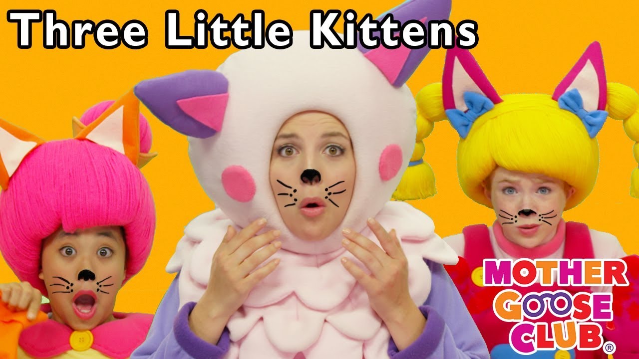 Three Little Kittens | Nursery Rhyme | Baby songs | Kids Rhymes | Mother Goose Club collection