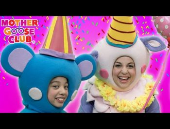 Birthday Cake Party | Today Is Your Day | Mother Goose Club Songs for Children