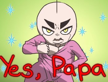 Yes, Papa. (Animation)