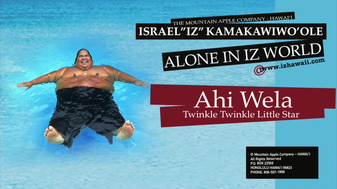 Ahi Wela Twinkle / Twinkle Little Star – Israel “IZ” Kamakawiwoʻole