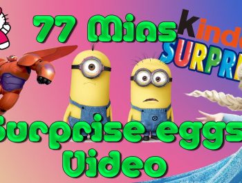 77 Mins Surprise Eggs Video! | Hello Kitty | Spongebob | Kinder  Surprise Toys | Baymax | Disney