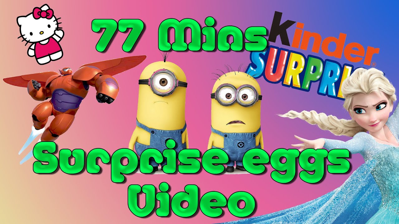 77 Mins Surprise Eggs Video! | Hello Kitty | Spongebob | Kinder  Surprise Toys | Baymax | Disney